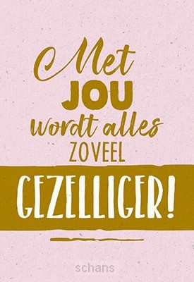 Wenskaart met jou wordt alles zoveel gez