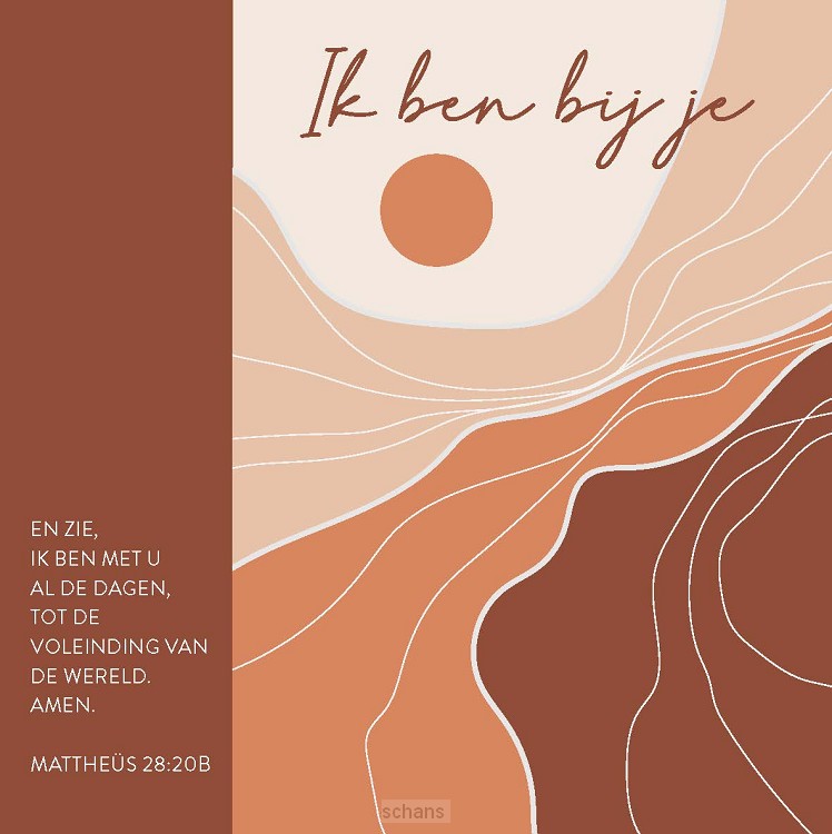Kaart Ik ben bij je - Mat 28:20