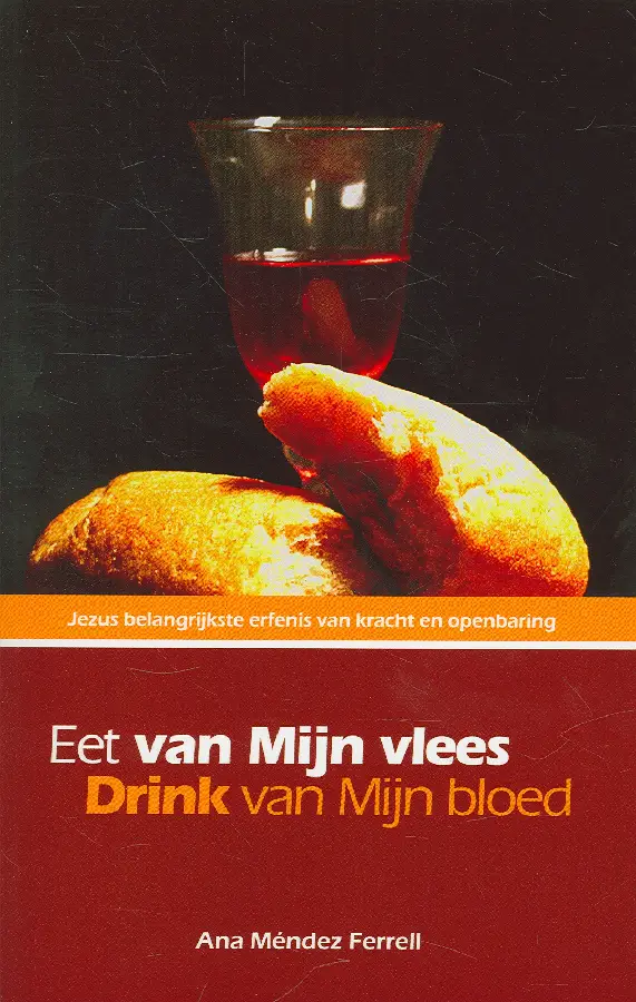 Eet van Mijn vlees drink van Mijn bloed