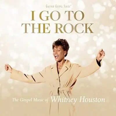 I Go To The Rock: Gospel Music of Whitne