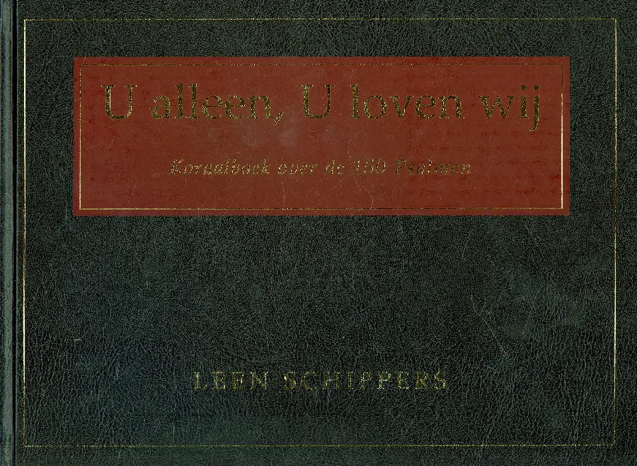 U alleen, U loven wij - 150 psalmen